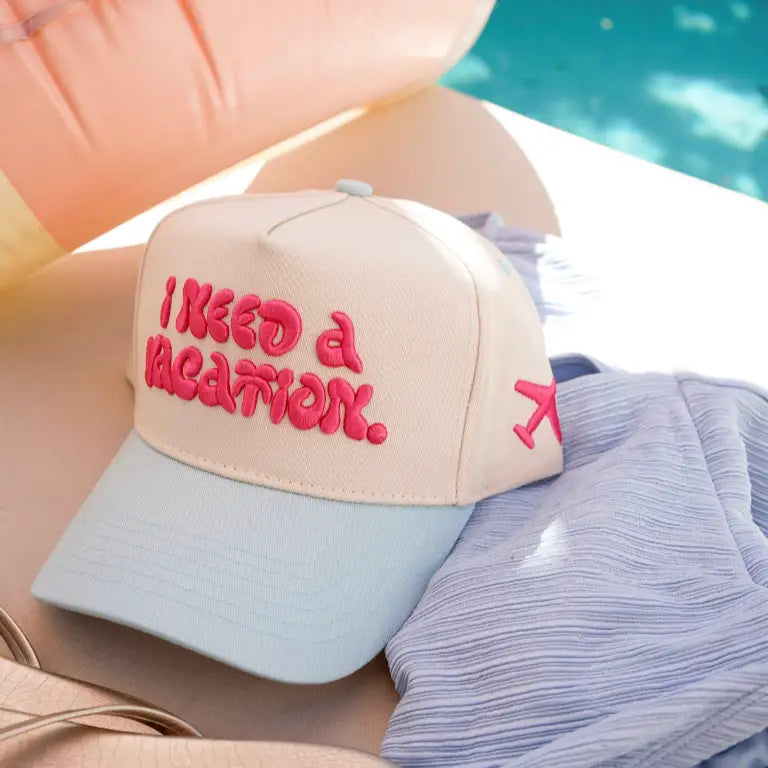 I Need A Vacation Hat